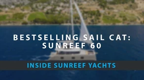 Bestselling Sail Catamaran: Sunreef 60