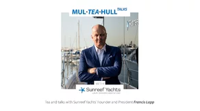 Mul-Tea-Hull Talks with Sunreef Yachts: Francis Lapp