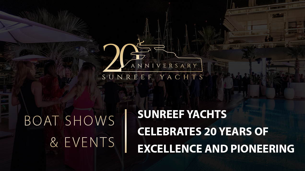 SUNREEF YACHTS 20TH ANNIVERSARY: A TOAST TO A GREENER FUTURE